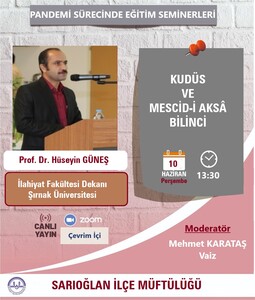 Dekanımız Prof. Dr. Hüseyin GÜNEŞ Sarıoğlan Müftülüğü'nün &quot;Kudüs ve Mescid-i Aksa Bilinci&quot;ne Dair Programına Konuk Oldu.